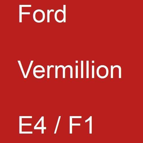 Ford, Vermillion, E4 / F1.